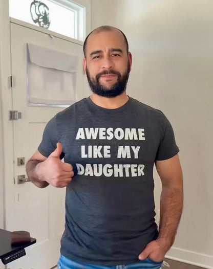 Awesome Like My Daughter T-Shirt